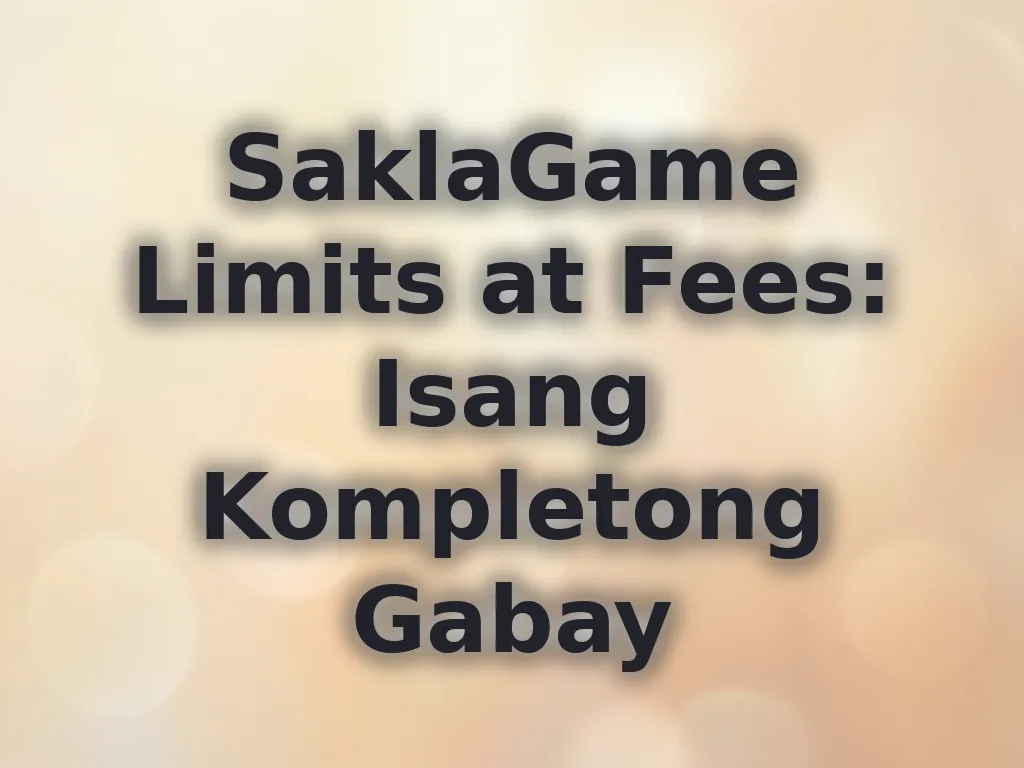 SaklaGame Limits and Fees